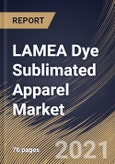 LAMEA Dye Sublimated Apparel Market By Distribution Channel, By Product, By Printing Technique, By Country, Opportunity Analysis and Industry Forecast, 2021 - 2027- Product Image