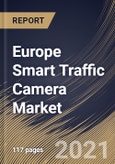 Europe Smart Traffic Camera Market By Component, By Camera Type, By Deployment Type, By Application, By Country, Opportunity Analysis and Industry Forecast, 2021 - 2027- Product Image