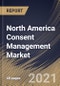 North America Consent Management Market By Component, By Deployment Mode, By Touch Point, By Country, Opportunity Analysis and Industry Forecast, 2021 - 2027 - Product Thumbnail Image