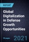 Global Digitalization in Defense Growth Opportunities - Product Image