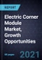 Electric Corner Module Market, Growth Opportunities, 2021 - Product Thumbnail Image