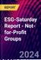 ESG-Saturday Report - Not-for-Profit Groups - Product Image