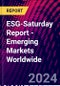 ESG-Saturday Report - Emerging Markets Worldwide - Product Thumbnail Image