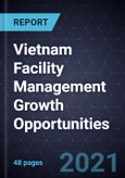 Vietnam Facility Management Growth Opportunities- Product Image