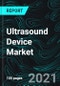 Ultrasound Device Market Size, Global Forecast 2021-2027, Industry Trends, Growth, Impact of COVID-19, Opportunity Company Analysis - Product Image