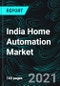 India Home Automation Market, Size, Forecast 2022-2027, Industry Trends, Share, Growth, Impact of COVID-19, Opportunity Company Analysis - Product Thumbnail Image