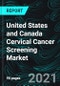 United States and Canada Cervical Cancer Screening Market, Forecast 2022-2027, Industry Trends, Impact of COVID-19, Company Analysis - Product Thumbnail Image