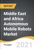 Middle East And Africa Autonomous Mobile Robots Market 2021-2028- Product Image