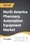 North America Pharmacy Automation Equipment Market 2022-2028 - Product Image
