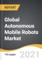 Global Autonomous Mobile Robots Market 2021-2028 - Product Image