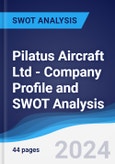 Pilatus Aircraft Ltd - Company Profile and SWOT Analysis- Product Image