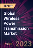 Global Wireless Power Transmission Market 2021-2025- Product Image