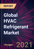 Global HVAC Refrigerant Market 2021-2025- Product Image
