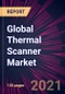 Global Thermal Scanner Market 2021-2025 - Product Thumbnail Image