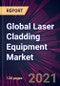 Global Laser Cladding Equipment Market 2021-2025 - Product Thumbnail Image