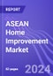 ASEAN Home Improvement Market (Indonesia, Singapore, Philippines, Thailand & Malaysia): Insights & Forecast with Potential Impact of COVID-19 (2023-2027) - Product Image