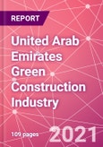United Arab Emirates Green Construction Industry Databook Series - Market Size & Forecast (2016 - 2025) by Value and Volume across 40+ Market Segments in Residential, Commercial, Industrial, Institutional and Infrastructure Construction - Q2 2021 Update- Product Image