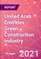 United Arab Emirates Green Construction Industry Databook Series - Market Size & Forecast (2016 - 2025) by Value and Volume across 40+ Market Segments in Residential, Commercial, Industrial, Institutional and Infrastructure Construction - Q2 2021 Update - Product Image