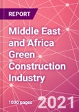 Middle East and Africa Green Construction Industry Databook Series - Market Size & Forecast (2016 - 2025) by Value and Volume across 40+ Market Segments in Residential, Commercial, Industrial, Institutional and Infrastructure Construction - Q2 2021 Update- Product Image