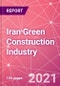 Iran Green Construction Industry Databook Series - Market Size & Forecast (2016 - 2025) by Value and Volume across 40+ Market Segments in Residential, Commercial, Industrial, Institutional and Infrastructure Construction - Q2 2021 Update - Product Thumbnail Image