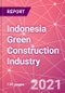 Indonesia Green Construction Industry Databook Series - Market Size & Forecast (2016 - 2025) by Value and Volume across 40+ Market Segments in Residential, Commercial, Industrial, Institutional and Infrastructure Construction - Q2 2021 Update - Product Thumbnail Image
