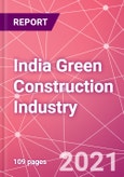 India Green Construction Industry Databook Series - Market Size & Forecast (2016 - 2025) by Value and Volume across 40+ Market Segments in Residential, Commercial, Industrial, Institutional and Infrastructure Construction - Q2 2021 Update- Product Image