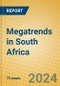 Megatrends in South Africa - Product Image