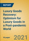 Luxury Goods Recovery: Optimism for Luxury Goods in a Post-pandemic World- Product Image