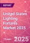 United States Lighting Fixtures Market 2025 - Product Thumbnail Image