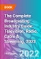 The Complete Broadcasting Industry Guide: Television, Radio, Cable & Streaming, 2023 - Product Thumbnail Image