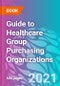 Guide to Healthcare Group Purchasing Organizations  - Product Image
