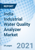India Industrial Water Quality Analyzer Market (2021-2027): Market Forecast By System Types (Potential Of Hydrogen (PH), Electrical Conductivity, Dissolve Oxygen, Turbidity, Suspended Solids (SSD), UV, Fluoride) And Competitive Landscape- Product Image