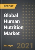 Global Human Nutrition Market - Analysis By Product Type (Vitamins, Probiotics, Amino Acids, Minerals), Application, Distribution Channel, By Region, By Country (2021 Edition): Market Insights and Forecast with Impact of COVID-19 (2021-2026)- Product Image