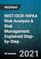 NIST/OCR-HIPAA Risk Analysis & Risk Management Explained Step-by-Step - Webinar (Recorded) - Product Thumbnail Image