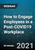 How to Engage Employees in a Post-COVID19 Workplace - Webinar (Recorded)- Product Image