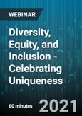 Diversity, Equity, and Inclusion - Celebrating Uniqueness - Webinar (Recorded)- Product Image