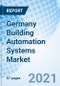 Germany Building Automation Systems Market (2021-2027): Market Forecast by Products, by Control Technology, by Applications, By Business Types and Competitive Landscape - Product Thumbnail Image