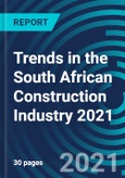Trends in the South African Construction Industry 2021- Product Image