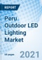 Peru Outdoor LED Lighting Market (2021-2027): Market Forecast by Installation Type (New, Retrofit), by Wattage Type (Less Than 50W, 50W To 100W, More Than 100W) and Competitive Landscape - Product Thumbnail Image
