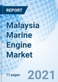 Malaysia Marine Engine Market (2021-2027): Market Forecast by Power, By Propulsion Types, by Applications, by Regions and Competitive Landscape.- Product Image