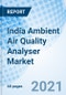 India Ambient Air Quality Analyser Market (2021-2027): Market Forecast By Types (Particulate Matter (2.5), Particulate Matter (10), Nitrogen Oxide, Carbon-Monoxide, Sulphur Dioxide, O3) And Competitive Landscape - Product Image