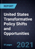United States Transformative Policy Shifts and Opportunities- Product Image