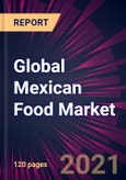 Global Mexican Food Market 2022-2026- Product Image
