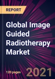 Global Image Guided Radiotherapy Market 2022-2026- Product Image