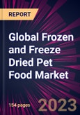 Global Frozen and Freeze Dried Pet Food Market 2023-2027- Product Image
