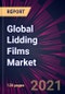 Global Lidding Films Market 2022-2026 - Product Image