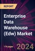Enterprise Data Warehouse (Edw) Market 2024-2028- Product Image