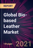 Global Bio-based Leather Market 2022-2026- Product Image