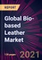 Global Bio-based Leather Market 2022-2026 - Product Thumbnail Image