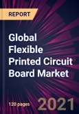 Global Flexible Printed Circuit Board Market 2022-2026- Product Image